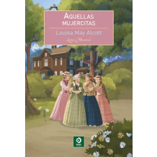 EDIMAT AQUELLAS MUJERCITAS | Louisa May Alcott idegen nyelvű könyv