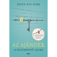 Edith Eva Eger - Az ajándék - 12 életmentő lecke egyéb könyv