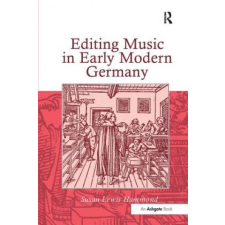 Editing Music in Early Modern Germany – Susan Lewis Hammond idegen nyelvű könyv