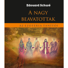 Edouard Schuré A nagy beavatottak (BK24-192695) ezoterika