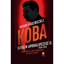 Edvard Radzinszkij - Koba - Sztálin apokalipszise II. 1938-1953 egyéb könyv