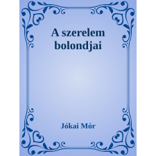 Efficenter Kft. A szerelem bolondjai szépirodalom
