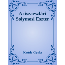 Efficenter Kft. A tiszaeszlári Solymosi Eszter szépirodalom