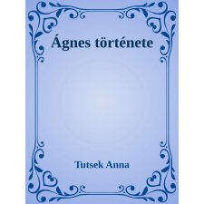 Efficenter Kft. Ágnes története szépirodalom