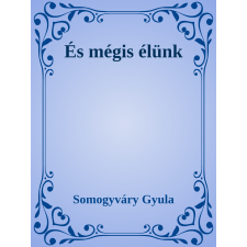 Efficenter Kft. És mégis élünk szépirodalom