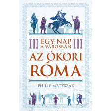 Egy nap a városban - Az ókori Róma történelem