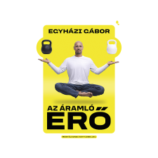 Egyházi Gábor - Az áramló erő sport