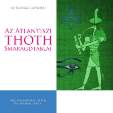 EGYSÉG MÉDIA Az Atlantiszi Thoth Smaragdtáblái vallás