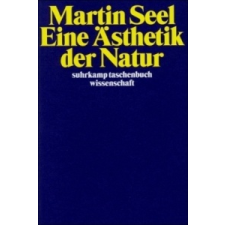 Eine Ästhetik der Natur – Martin Seel idegen nyelvű könyv