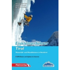  Eiskletterführer Tirol – Axel Jentzsch-Rabl,Andreas Jentzsch,Bernhard Schiestl idegen nyelvű könyv
