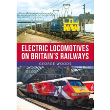 Electric Locomotives on British Railways – George Woods idegen nyelvű könyv