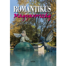Elektra Kiadóház Romantikus Magyarország (9789635200337) utazás