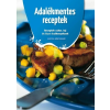 Elektra Könyvkiadó ADALÉKMENTES RECEPTEK