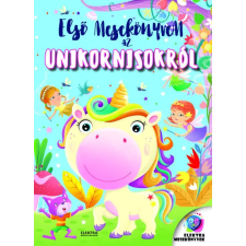 Elektra Könyvkiadó Első mesekönyvem az unikornisokról gyermek- és ifjúsági könyv