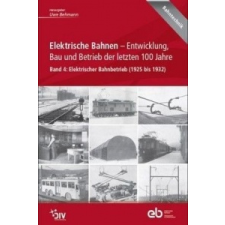  Elektrische Bahnen - Entwicklung, Bau und Betrieb der letzten 100 Jahre – Uwe Behmann idegen nyelvű könyv