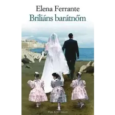 Elena Ferrante Briliáns barátnőm regény