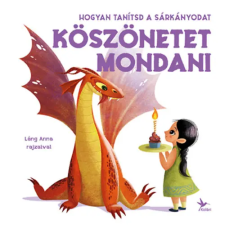 Eleonora Fornasari - Hogyan tanítsd a sárkányodat köszönetet mondani egyéb könyv