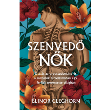 Elinor Cleghorn - Szenvedő nők egyéb könyv