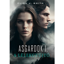 Elisa J. Smith (magánkiadás) Asgardok I. regény