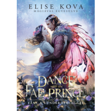 Elise Kova - A Dance With The Fae Prince – Tánc a Tündérherceggel egyéb könyv