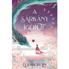 Elizabeth Lim - A sárkány ígérete egyéb könyv
