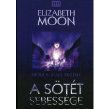 Elizabeth Moon A SÖTÉT SEBESSÉGE regény