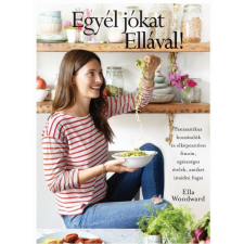  Ella Woodward - Egyél Jókat Ellával! gasztronómia