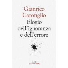 Elogio dell'ignoranza e dell'errore – Gianrico Carofiglio idegen nyelvű könyv
