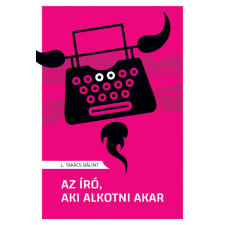 Előretolt helyőrség íróakadémia Az író, aki alkotni akar egyéb könyv