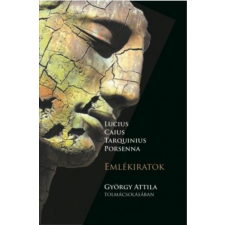 Előretolt helyőrség íróakadémia Lucius Caius Tarquinius Porsenna - Emlékiratok regény