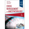 Elsevier Health Sciences Crisis Management in Anesthesiology | David M. Gaba,Steven K. Howard,Amanda Burden