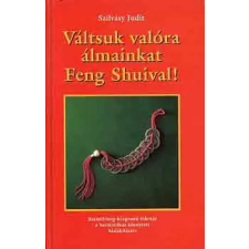 Első Magyar Feng Shui Centrum Váltsuk valóra álmainkat Feng Shuival! antikvárium - használt könyv