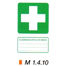  Elsősegélynyújtó neve:...... m 1.4.10 információs címke