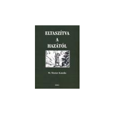  Eltaszítva a hazától - M. Mester Katalin ajándékkönyv