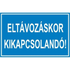  Eltávozáskor kikapcsolandó! - öntapadó, 90*60mm információs tábla, állvány