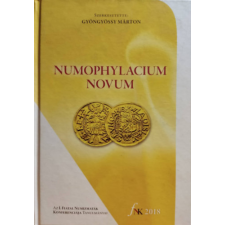 ELTE Eötvös Kiadó NUMOPHYLACIUM NOVUM. Az I. Fiatal Numizmaták Konferenciája (2018) tanulmányai - Gyöngyössy Márton (szerk.) antikvárium - használt könyv