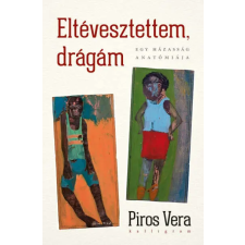  Eltévesztettem, drágám - Egy házasság anatómiája regény