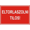  Eltorlaszolni tilos! - 90*60, öntapadó
