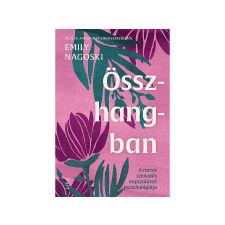 Emily Nagoski - Összhangban életmód, egészség