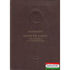  Emlékkönyv Kossuth Lajos születésének 150. évfordulójára I. történelem