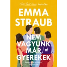 Emma Straub Nem vagyunk már gyerekek irodalom
