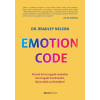  Emotion Code - Kutasd fel és engedd szabadon bennragadt érzelmeidet, lépj tovább az életedben!