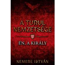 Én, a király - A Turul nemzetsége regény