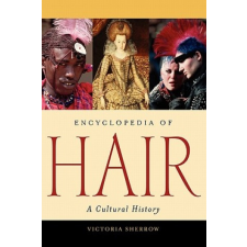 Encyclopedia of Hair – Victoria Sherrow idegen nyelvű könyv