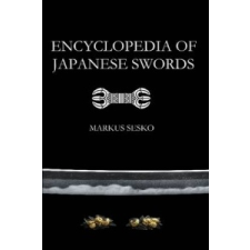  Encyclopedia of Japanese Swords – Markus Sesko idegen nyelvű könyv