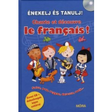 Énekelj és tanulj franciául! - Chante et découvre le francais! (CD-melléklettel) nyelvkönyv, szótár