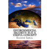  Environmental Security: Is it a Useful Concept? – Saghir Iqbal