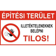 Építési terület! Illetékteleneknek belépni tilos! - műanyag, 600*400 információs tábla, állvány