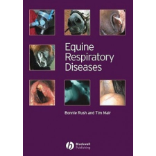  Equine Respiratory Diseases – Bonnie Rush,Tim S. Mair idegen nyelvű könyv