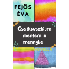 Erawan Csajkovszkira mentem a mennybe egyéb e-könyv